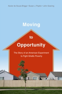 Image for Moving to opportunity: the story of an American experiment to fight ghetto poverty
