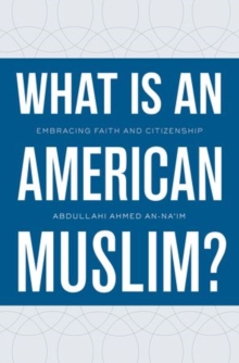 Image for What is an American Muslim?  : embracing faith and citizenship
