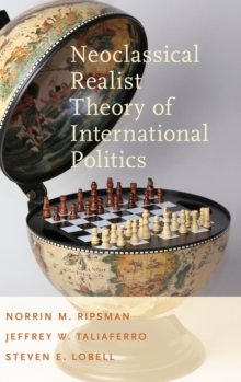 Neoclassical Realist Theory of International Politics