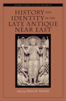 Image for History and Identity in the Late Antique Near East
