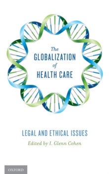 The Globalization of Health Care: Legal and Ethical Issues