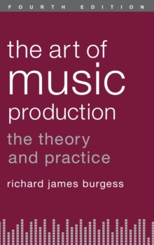 Image for The art of music production  : theory and practice