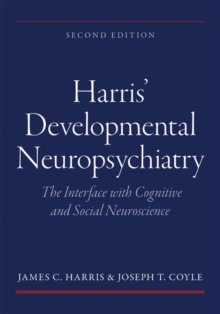 Image for Harrisa Developmental Neuropsychiatry: The Interface with Cognitive and Social Neuroscience