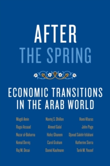Image for After the Spring:Economic Transitions in the Arab World.