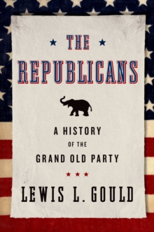 Image for The Republicans: a history of the grand old party