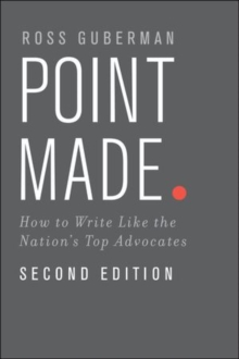 Point Made: How to Write Like the Nation’s Top Advocates