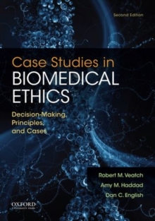 Image for Case studies in biomedical ethics  : decision-making, principles, and cases