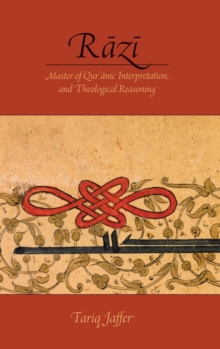 Image for Razi  : master of Quranic interpretation and theological reasoning