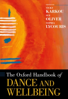 Image for The Oxford handbook of dance and wellbeing
