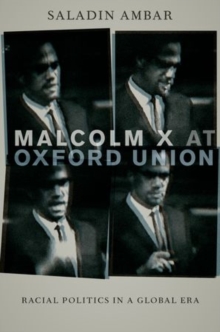 Malcolm X at Oxford Union: Racial Politics in a Global Era