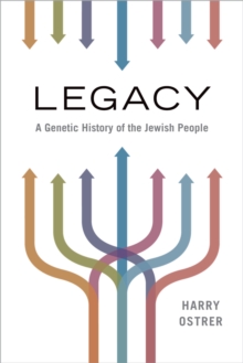 Image for Legacy: a genetic history of the Jewish people