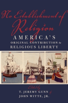 Image for No establishment of religion: America's original contribution to religious liberty
