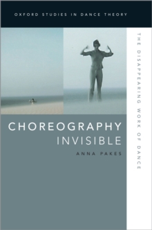 Image for Choreography Invisible: The Disappearing Work of Dance