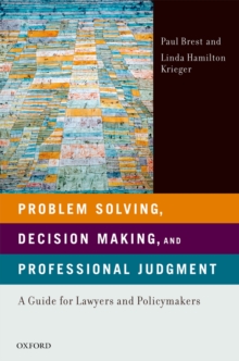 Image for Problem solving, decision making, and professional judgment: a guide for lawyers and policymakers