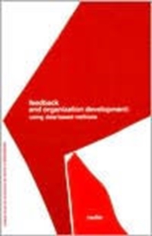 Feedback and Organization Development: Using Data-Based Methods (Pearson Organizational Development Series)