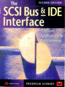 Image for The SCSI bus and IDE interface  : protocols, applications and programming