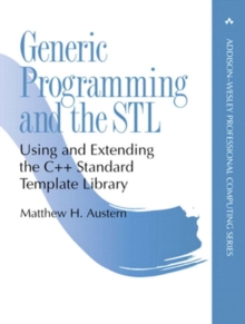 Image for Generic programming and the STL using and extending the C++ standard template library