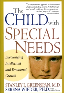 The Child With Special Needs: Encouraging Intellectual and Emotional Growth