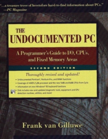 Image for The Undocumented PC : A Programmer's Guide to I/O, CPUs and Fixed Memory Areas