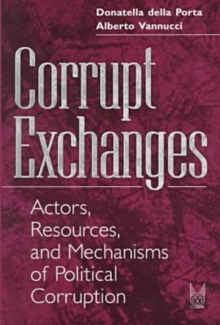 Image for Corrupt exchanges  : actors, resources, and mechanisms of political corruption