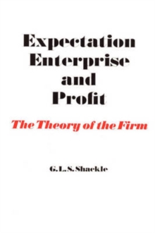 Expectation, Enterprise and Profit: The Theory of the Firm