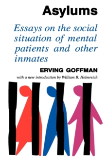 Image for Asylums : Essays on the Social Situation of Mental Patients and Other Inmates