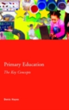 Image for Primary Education: The Key Concepts