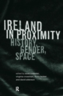 Image for Ireland in Proximity: History, Gender, Space