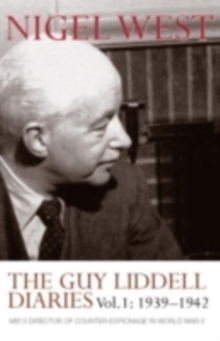 Image for The Guy Liddell diaries: MI5's director of counter-espionage in World War II
