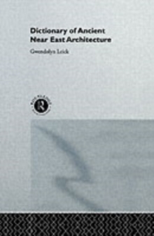 Image for A Dictionary of Ancient Near Eastern Architecture