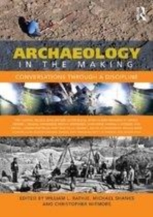 Image for Archaeology in the making: conversations through a discipline