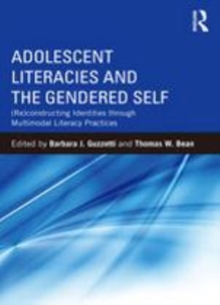 Image for Adolescent literacies and the gendered self: (re)constructing identities through multimodal literacy practices