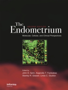 Image for The endometrium: molecular, cellular and clinical perspectives