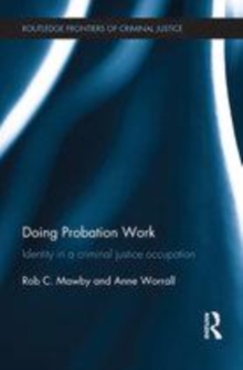 Image for Doing probation work: identity in a criminal justice occupation