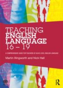Image for Teaching English language 16-19: a comprehensive guide for teachers of AS/A2 level English language