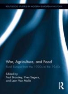 Image for War, agriculture, and food: rural Europe from the 1930s to the 1950s