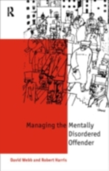 Image for Mentally Disordered Offenders: Managing People Nobody Owns
