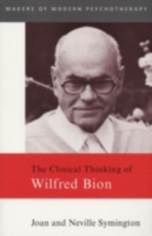 Image for The clinical thinking of Wilfred Bion