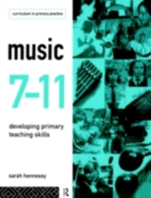 Image for Music 7-11: developing primary teaching skills
