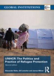 Image for UNHCR: the politics and practice of refugee protection