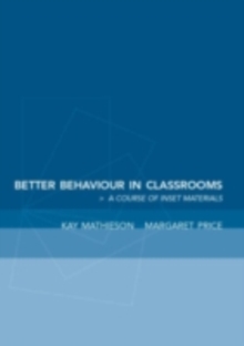 Image for Better behaviour in classrooms: a framework for inclusive behaviour management