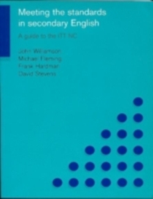 Image for Meeting the standards in secondary English: a guide to the ITT NC