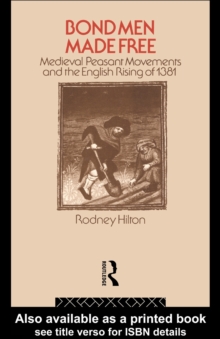 Image for Bond Men Made Free: Medieval Peasant Movements and the English Rising of 1381