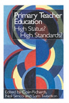 Image for Primary Teacher Education: High Status? High Standards?