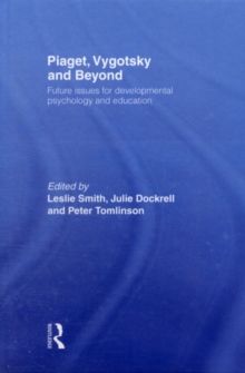 Image for Piaget, Vygotsky & Beyond: Central Issues in Developmental Psychology and Education