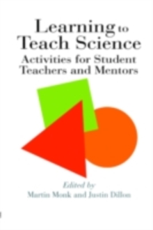 Image for Learning to Teach Science: Activities for Student Teachers and Mentors