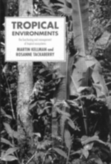 Image for Tropical Environments: The Functioning and Management of Tropical Ecosystems
