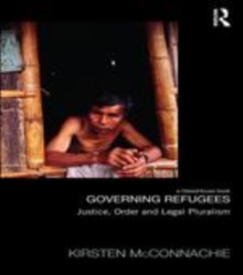 Image for Governing refugees: justice, order and legal pluralism in the refugee camp