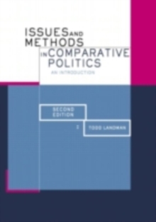 Image for Issues and methods in comparative politics: an introduction