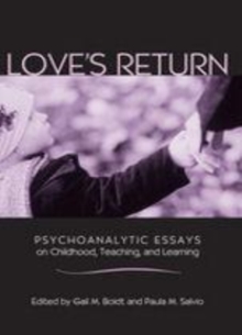 Image for Love's return: psychoanalytic essays on childhood, teaching, and learning